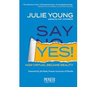 Say Yes!: How Virtual Became Reality