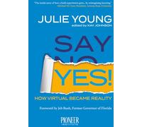 Say Yes!: How Virtual Became Reality