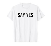 Say Yes T-Shirt