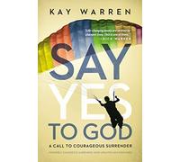 Say Yes to God: A Call to Courageous Surrender