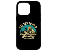 Say Yes To New Adventures Case for iPhone 14 Pro Max