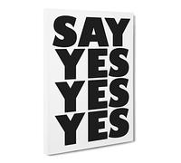 Say Yes Typography Quote Canvas Print | Gallery Wrapped 30mm Frame Wall Art | 24x16 inches | Ready to Hang | Modern Typography Picture | Living Room Bedroom Lounge Office
