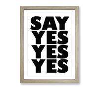 Say Yes Typography Quote Framed Print | A2 Oak Framed Wall Art | Ready to Hang | Modern Positive Affirmations Picture | Living Room Bedroom Lounge Office