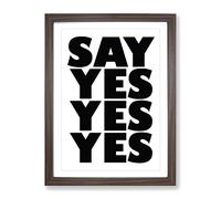 Say Yes Typography Quote Framed Print | A2 Walnut Framed Wall Art | Ready to Hang | Modern Positive Affirmations Picture | Living Room Bedroom Lounge Office