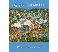 Say you love me too! Picture Journal