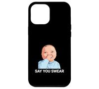 Say You Swear Funny Baby Holding Laugh Meme Case for iPhone 12 Pro Max