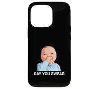 Say You Swear Funny Baby Holding Laugh Meme Case for iPhone 13 Pro