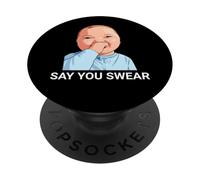 Say You Swear Funny Baby Holding Laugh Meme PopSockets Adhesive PopGrip