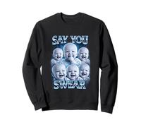 Say You Swear Laughing Baby Funny Gen Z Brainrot Cringe Meme Sweatshirt