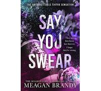 Say You Swear : The smash-hit TikTok sensation with the book boyfriend readers cannot stop raving about