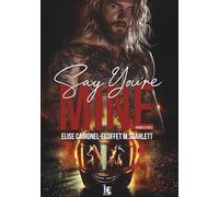 Say you're mine Tome 1 : Une romance de bikers sexy entre vengeance et désir: Hounds and Foxes.: Hounds & Foxes