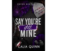 Say You're Still Mine: A dark stepbrother romance: 2 (Never His Sister)