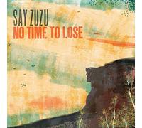 Say ZuZu - No Time To Lose [VINYL]
