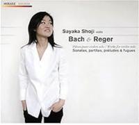 Sayaka Shoji - Bach & Reger: Sonatas, Partitas, Preludes & Fugues for solo Violin