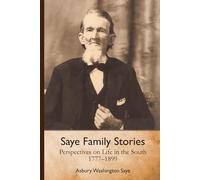 Saye Family Stories: Perspectives on Life in the South, 1777-1899