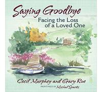 Saying Goodbye: Facing the Loss of a Loved One