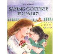 Saying Goodbye to Daddy