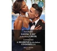 Saying 'I Do' To The Wrong Greek / A Diamond For His Defiant Cinderella: Saying 'I Do' to the Wrong Greek (The Powerful Skalas Twins) / A Diamond for His Defiant Cinderella