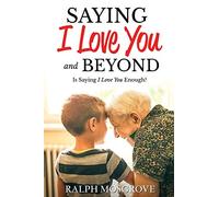 Saying I love You and Beyond: Is Saying I Love You Enough