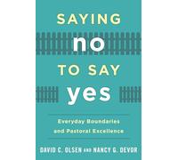 Saying No to Say Yes: Everyday Boundaries and Pastoral Excellence