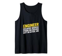 Saying Problem Solver Isn't an Actual Job Engineer Tank Top