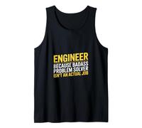 Saying Problem Solver Isn't an Actual Job Engineer Tank Top