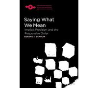 Saying What We Mean: Implicit Precision and the Responsive Order (Studies in Phenomenology and Existential Philosophy)