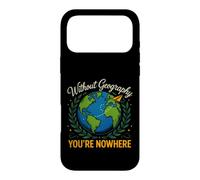 Saying Without Geography Youre Nowhere Funny Case for iPhone 17 Pro Max
