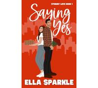 Saying Yes: Stormy Love Book 1