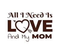 Saying Your Love to Your mom Quote and That say All i Need is Love and My mom Suitable Engraving Stickers 57.6x88.6cm Do not Damage The Wall Surface Coffee