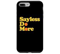 Sayless Do More, Say Less Do More. Hustle, Go Hard, No Cap Case for iPhone 7 Plus/8 Plus