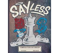 Sayless Real Ones Move in Silence Lined Journal: Urban Streetwear Chess Queen Composition Notebook for Men, Teens & Boys | Wide Ruled Grunge Aesthetic Hip Hop Writing Book