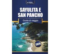 Sayulita E San Pancho Guida Di Viaggio 2026: Scopri spiagge nascoste, spot per il surf, cibo locale e avventure culturali nella Riviera Nayarit del Messico