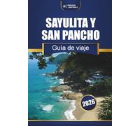 Sayulita Y San Pancho Guía De Viaje 2026: Descubre playas escondidas, lugares para surfear, comida local y aventuras culturales en la Riviera Nayarit de México