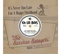 Sazerac Swingers - It's Never too Late For A Happy Childhood