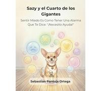 Sazy y el Cuarto de los Gigantes: Cuento interactivo para superar el miedo a la oscuridad: Una herramienta de valentía para niños de primera infancia de 3 a 7 años: 4 (Mis Seis Colores Internos)