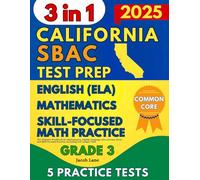 SBAC Test Prep California Grade 3: The Ultimate Workbook for Mathematics, English Language Arts Literacy (ELA), and Skill-Focused Practice, Including Full-Length Tests (SBAC Test Prep Grade 3)