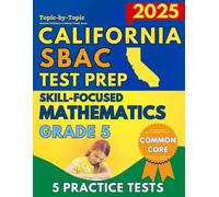 SBAC Test Prep California Skill-Focused Mathematics Grade 5: Topic-by-Topic Practice Problems to Master Weak Areas