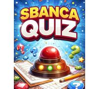 SBANCA QUIZ: Manuale strategico di cultura generale per quiz televisivi e concorsi pubblici