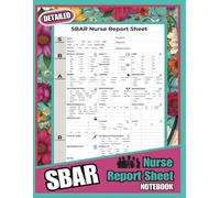 SBAR Nurse Report Sheet Notebook: Detailed Nurse Brain Sheet for Organizing Shift Notes and Patient Assessments in ICU, Med-Surg, and General Floor Settings