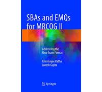 SBAs and EMQs for MRCOG II: Addressing the New Exam Format