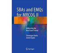 SBAs and EMQs for MRCOG II: Addressing the New Exam Format