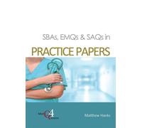 SBAs, EMQs & SAQs in PRACTICE PAPERS