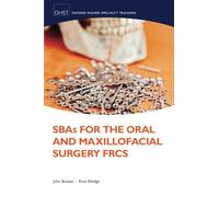 SBAs for the Oral and Maxilliofacial Surgery FRCS (Oxford Higher Specialty Training)