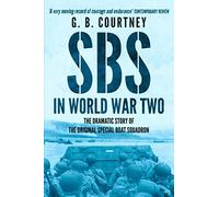 SBS In World War Two: The Dramatic Story of the Original Special Boat Squadron