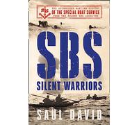 SBS - Silent Warriors: The Authorised Wartime History