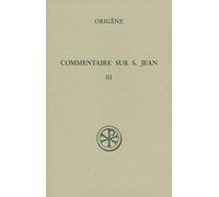 SC 222 COMMENTAIRE SUR SAINT JEAN, III: Tome 3 (Livre XIII)