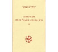 SC 432 COMMENTAIRE SUR LE PREMIER LIVRE DES ROIS - TOME 3: III, 38-IV, 78