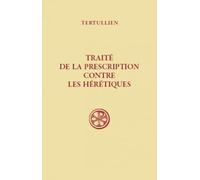 SC 46 TRAITÉ DE LA PRESCRIPTION CONTRE LES HÉRÉTIQUES