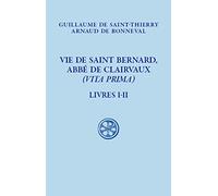 SC 619 VIE DE SAINT BERNARD, ABBE DE CLAIVAUX - (VITA PRIMA) - LIVRE I-II